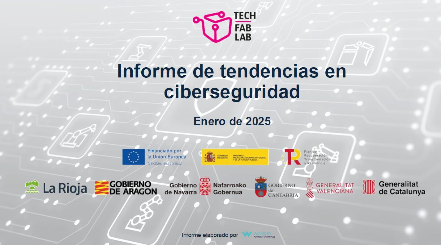 Las tendencias en ciberseguridad, temática del segundo informe de Vigilancia Tecnológica y Competitiva del proyecto Tech FabLab, del que CEIN es socio