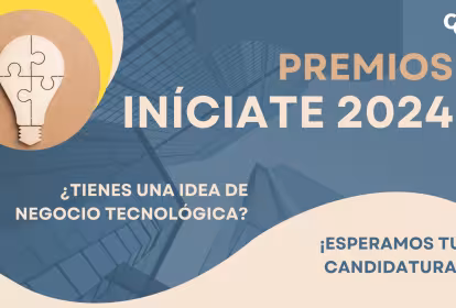 Abierta la décima convocatoria de los Premios InÍciate, que distinguirán a las mejores ideas de negocio tecnológicas